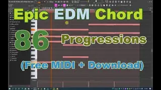 86. Epic EDM Chord Progressions  (Free MIDI + Download)