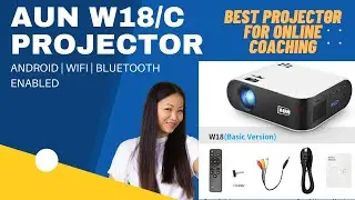Unboxing | AUN W18/C Projector | Best projector for Online Coaching