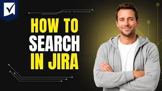 How To Search In Jira [Step By Step Guide 2026]