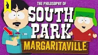 SOUTH PARK: The Philosophy of Margaritaville! &ndash;&nbsp;Wisecrack Edition