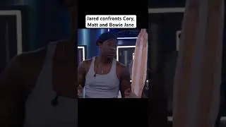 BB25 Jared confronts Cory, Matt & Bowie Jane
