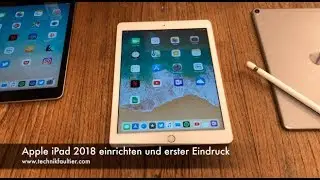 Apple iPad 2018 einrichten und erster Eindruck