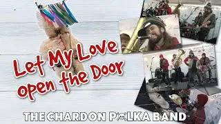 Let My Love Open The Door - CPB LIVE @ Cleveland Kurentovanje