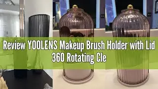 Review YOOLENS Makeup Brush Holder with Lid 360 Rotating Clear Dustproof Make Up Organizers for Vani