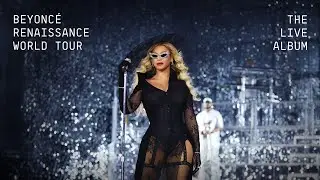 BEYONCÉ: OPENING ACT (RENAISSANCE WORLD TOUR: THE LIVE ALBUM)