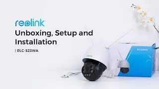 RLC-523WA Unboxing, Setup & Installation |Smart 5MP PTZ Cam with Spotlight over 2.4/5GHz WiFi