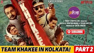 Part 2- Team Khakee: The Bengal Chapter COMES with a Bang! 🤩🚨✨