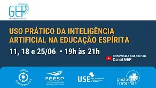 18.06.2025 - USO PRÁTICO DA INTELIGÊNCIA ARTIFICIAL NA EDUCAÇÃO ESPÍRITA