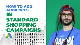 How To Add Audiences In Standard Google Shopping Campaigns