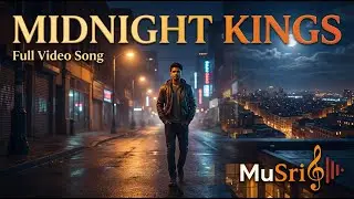 Midnight Kings | Full Video Song | Hindi | Musriq