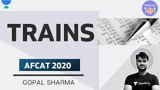 Trains (Part -4) 🚋 | Mathematics for AFCAT 2020 | Gopal Sharma