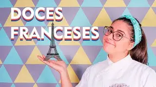 Todo confeiteiro tem que conhecer: Doces franceses