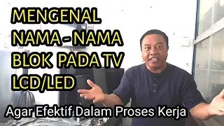 Mengenal Nama-Nama Modul Pada TV LCD/LED Agar Efektif Dalam Proses Kerja