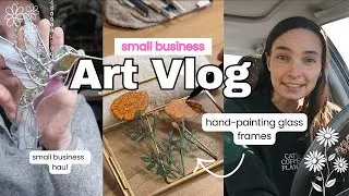 SMALL BUSINESS ART VLOG ✨ painting glass frames ✨ packing orders ✨ small business haul
