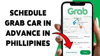 Schedule Grab Car In Advance In Phillipines | Grab Advance Booking Guide 2025