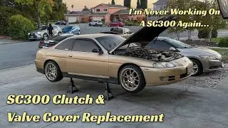 SC300 Clutch Replacement | I'm Never Working On A SC300 Again...