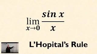 Use L'Hopitals Rule to find the limit of sin x / x at 0