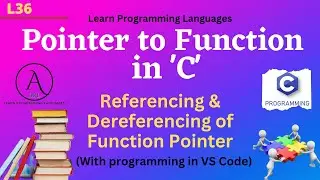 L36: Pointer to Function in C | Referencing & Dereferencing of Function Pointer |Programming using C