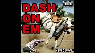 'OFFICIAL' DASH ON EM DUNLAP (EXPLICIT)