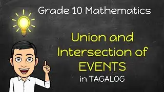 [Math 10] Union and Intersection of Events Part 1/2 in Tagalog