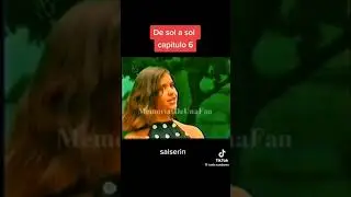 De Sol a Sol - Capitulo 6