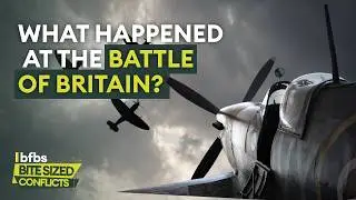 The Battle of Britain Explained | Bite Sized Conflicts