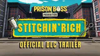 Prison Boss Prohibition - Stitchin' Rich DLC Trailer