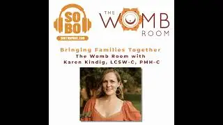 Bringing Families Together: The Womb Room with Karen Kindig