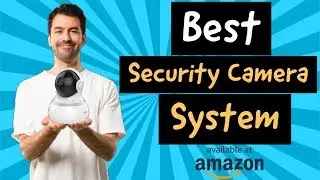 The 10 Best Security Camera Systems Of 2019