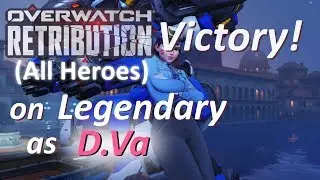 Overwatch - D.Va Legendary Victory in Retribution(All Heroes)