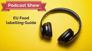 Guide for EU Food Labelling| EU 1169 Nutrition Guidelines| Learn Food Labelling Regulations