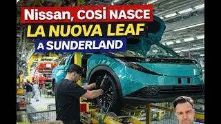 CAR FACTORY: Dentro la fabbrica Nissan, così nasce la nuova LEAF a Sunderland