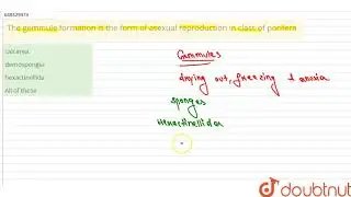 The gemmule formation is the form of asexual reproduction in class of porifera | 11 | REPRODUCTI...