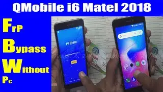 QMobile i6 Metal 2018 FRP Bypass Google Account Reset Without PC