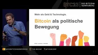 Bitcoin ist eine demokratische Bewegung - BTC23 ft. Friedemann Brenneis