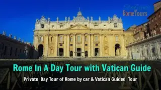 ROME IN A DAY TOUR with VATICAN TOUR GUIDE