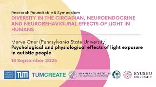 Merve Oner: Psychological and physiological effects of light exposure in autistic people