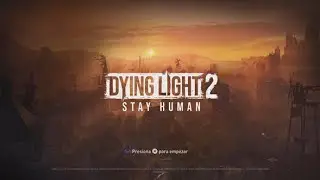 Dying Light 2: Stay Human Gameplay Espa&ntilde;ol Parte 1 (Espa&ntilde;ol Latino) | Prologo