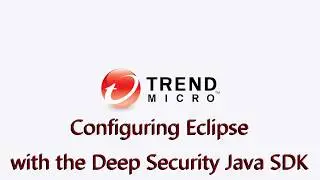 Configuring the Trend Micro™ Deep Security™ Java SDK