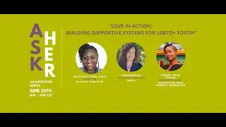 #AskHer | Love in Action: Building Supportive Systems for LGBTQ+ Youth