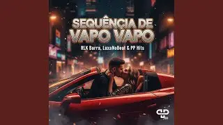 Sequ&ecirc;ncia de Vapo Vapo