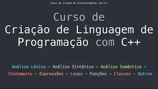 Curso de Cria&ccedil;&atilde;o de Linguagens de Programa&ccedil;&atilde;o com C++ - 01. Apresenta&ccedil;&atilde;o