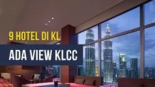 9 Hotel Ada View KLCC Untuk Pemandangan Cantik & Best Masa Cuti