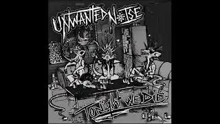 UNWANTED NOISE - TONIGHT WE DIE - CANADA 2019 - FULL ALBUM - STREET PUNK OI!