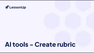 Create rubric - LessonUp's AI tools