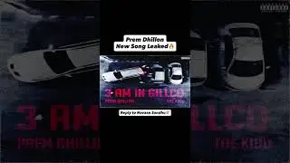 3AM In Gillco Prem Dhillon New Song Leaked | Prem Dhillon In Gillco Mohali Fight with Navaan Sandhu