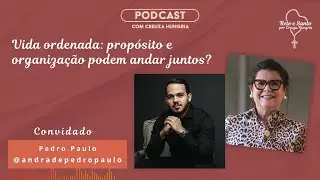 Vida ordenada: prop&oacute;sito e organiza&ccedil;&atilde;o podem andar juntos?