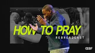 Sunday Morning Worship | How to Pray