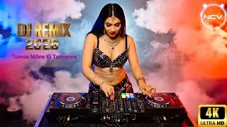 Tumse Milne Ki Tamanna DJ Remix 2026 | Latest Top DJ Song | NCV - Copyright Free Music #djremix
