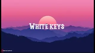 White keys- Lina Gray (lyrics)